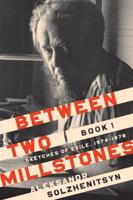 Between Two Millstones. Book 1 Sketches of Exile, 1974-1978