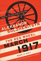 March 1917. Node III, Book 3 The Red Wheel