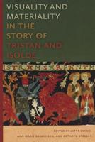 Visuality and Materiality in the Story of Tristan and Isolde