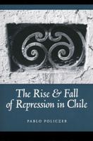 The Rise and Fall of Repression in Chile