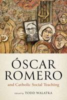 Ascar Romero and Catholic Social Teaching