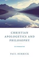 Christian Apologetics and Philosophy