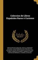 Coleccion De Libros Españoles Raros Ó Curiosos