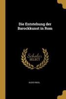 Die Entstehung Der Barockkunst in Rom