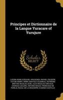 Principes Et Dictionnaire De La Langue Yuracare of Yurujure