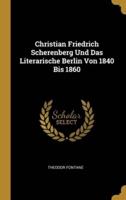 Christian Friedrich Scherenberg Und Das Literarische Berlin Von 1840 Bis 1860