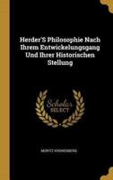 Herder'S Philosophie Nach Ihrem Entwickelungsgang Und Ihrer Historischen Stellung