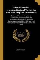Geschichte Der Protestantischen Pfarrkirche Zum Heil. Stephan in Bamberg