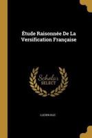 Étude Raisonnée De La Versification Française