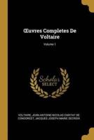 OEuvres Completes De Voltaire; Volume 1