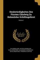 Denkwürdigkeiten Des Fürsten Chlofwig Zu Hohenlohe-Schillingsfürst; Volume 1