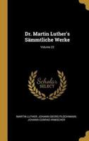 Dr. Martin Luther's Sämmtliche Werke; Volume 22