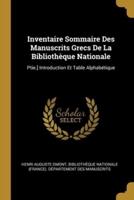 Inventaire Sommaire Des Manuscrits Grecs De La Bibliothèque Nationale