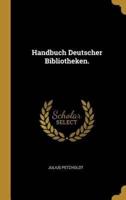 Handbuch Deutscher Bibliotheken.