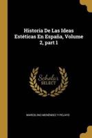 Historia De Las Ideas Estéticas En España, Volume 2, Part 1