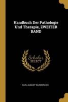 Handbuch Der Pathologie Und Therapie, ZWEITER BAND