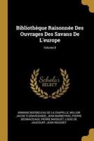 Bibliothèque Raisonnée Des Ouvrages Des Savans De L'europe; Volume 8