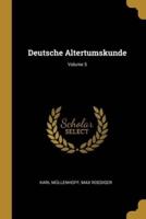 Deutsche Altertumskunde; Volume 5