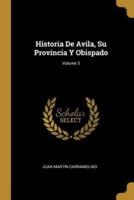 Historia De Avila, Su Provincia Y Obispado; Volume 3