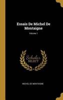 Essais De Michel De Montaigne; Volume 1