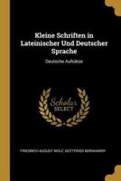 Kleine Schriften in Lateinischer Und Deutscher Sprache