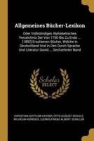 Allgemeines Bücher-Lexikon