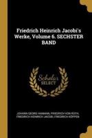 Friedrich Heinrich Jacobi's Werke, Volume 6. SECHSTER BAND