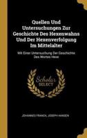 Quellen Und Untersuchungen Zur Geschichte Des Hexenwahns Und Der Hexenverfolgung Im Mittelalter