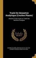 Traité De Géométrie Analytique (Courbes Planes)