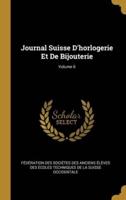 Journal Suisse D'horlogerie Et De Bijouterie; Volume 6