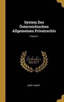 System Des Österreichischen Allgemeinen Privatrechts; Volume 1