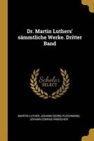 Dr. Martin Luthers' Sämmtliche Werke. Dritter Band