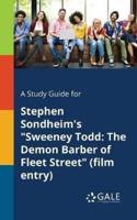 A Study Guide for Stephen Sondheim's "Sweeney Todd: The Demon Barber of Fleet Street" (film Entry)