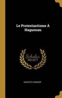 Le Protestantisme À Haguenau