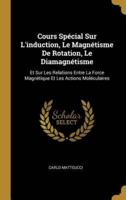 Cours Spécial Sur L'induction, Le Magnétisme De Rotation, Le Diamagnétisme