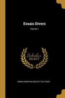 Essais Divers; Volume 1