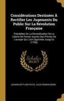 Considérations Destinées À Rectifier Les Jugements Du Public Sur La Révolution Française