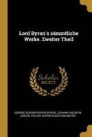 Lord Byron's Sämmtliche Werke. Zweiter Theil