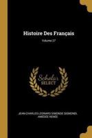 Histoire Des Français; Volume 27