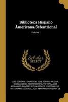 Biblioteca Hispano Americana Setentrional; Volume 1