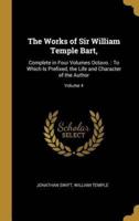 The Works of Sir William Temple Bart,