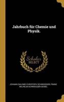 Jahrbuch Für Chemie Und Physik.