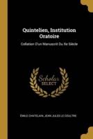 Quintelien, Institution Oratoire