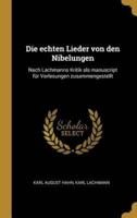 Die Echten Lieder Von Den Nibelungen