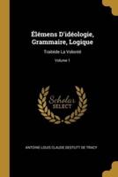 Élémens D'idéologie, Grammaire, Logique