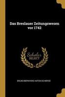 Das Breslauer Zeitungswesen Vor 1742