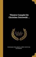 Théatre Complet De Christien Ostrowski ...