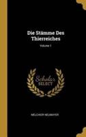 Die Stämme Des Thierreiches; Volume 1