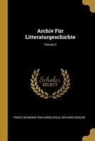 Archiv Für Litteraturgeschichte; Volume 2
