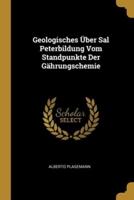 Geologisches Über Sal Peterbildung Vom Standpunkte Der Gährungschemie